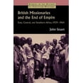 thumbnail image 2 of British Missionaries and the End of Empire : East, Central, and Southern Africa, 1939-64 (Paperback), 2 of 2