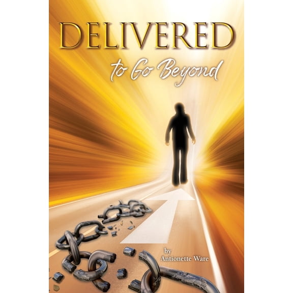 Delivered To Go Beyond (Paperback) by Antionette Ware