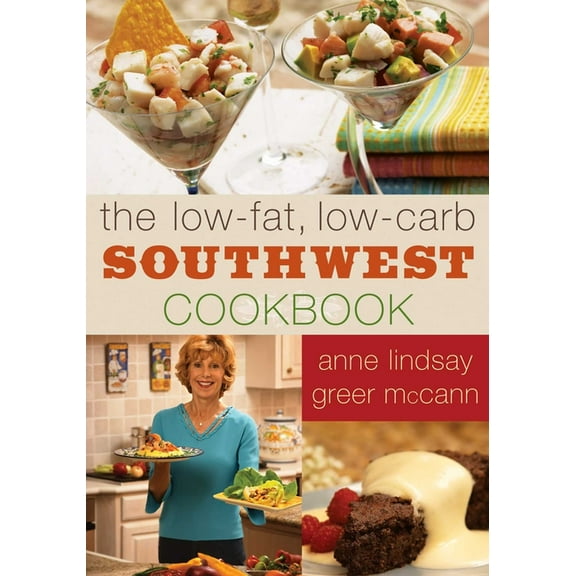 The Low-Fat, Low-Carb Southwest Cookbook, (Paperback)