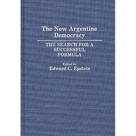 The New Argentine Democracy: The Search for a Successful Formula (Hardcover)