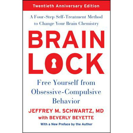 Brain Lock, Twentieth Anniversary Edition : Free Yourself from Obsessive-Compulsive