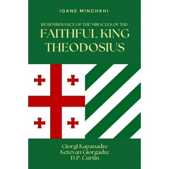 Rememberance of the Miracles of the Faithful King Theodosius, (Paperback)
