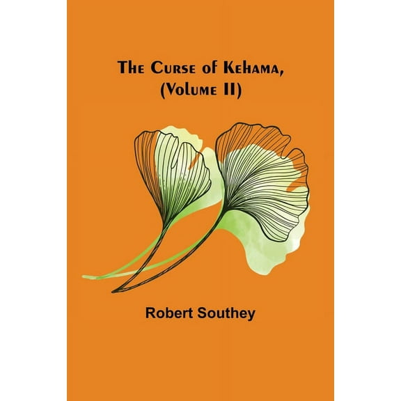 The Curse of Kehama, (Volume II), (Paperback)