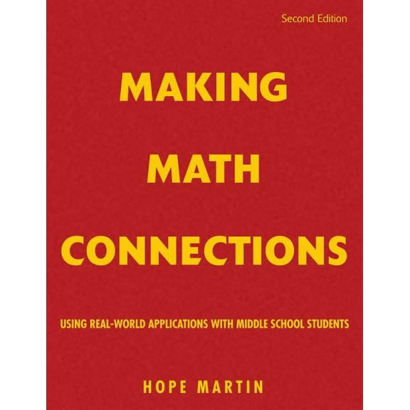 Making Math Connections: Using Real-World Applications with Middle School Students, (Hardcover)