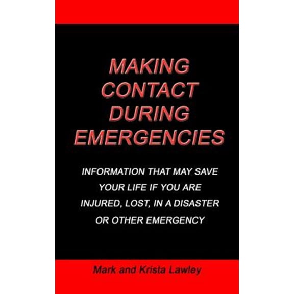 Pre-Owned Making Contact During Emergencies: Information that may save your life if you are injured, lost, in a disaster or other emergency.