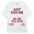 thumbnail image 2 of Just Kiss Me We Can Talk Later T Shirt Men Women Funny Joke Fashion T-shirts Oversized Cotton Casual Summer T-shirt Streetwear, 2 of 5