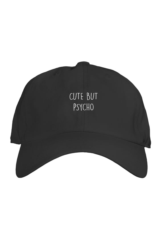 - Cute But Psycho Funny Embroidered Adjustable Dad Hat
