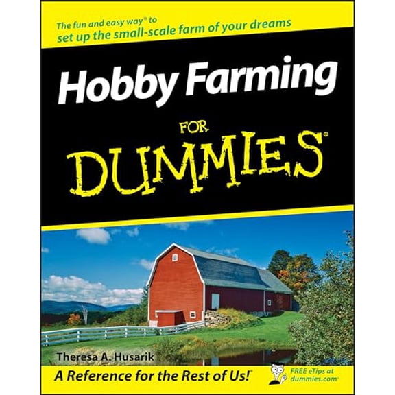 Pre-Owned Hobby Farming for Dummies (Paperback) 0470281723 9780470281727