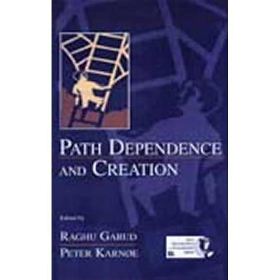 Organization and Management Path Dependence and Creation, (Hardcover)