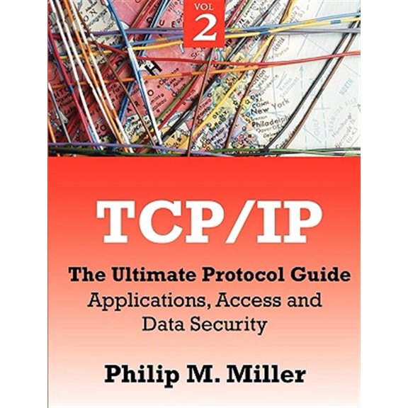 Pre-Owned TCP/IP - The Ultimate Protocol Guide: Volume 2 - Applications, Access and Data Security (Paperback)