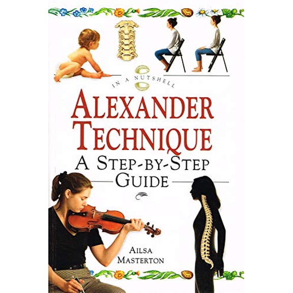 Pre-Owned The Alexander Technique: A Step-By-Step Guide (In a Nutshell Series) (Hardcover) 1862041954 9781862041950