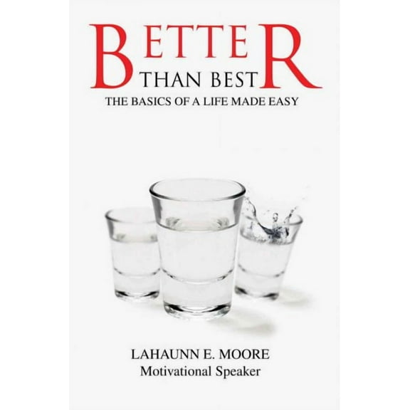 Better than Best: The Basics of A Life Made Easy (Paperback)
