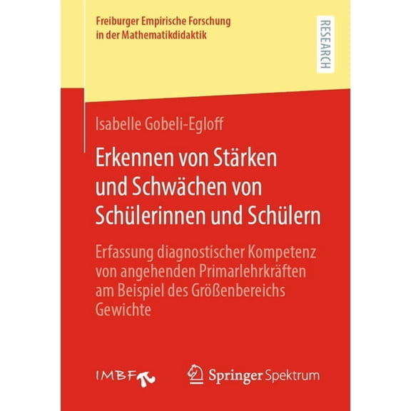 Freiburger Empirische Forschung in Der M Erkennen Von StÃ¤rken Und SchwÃ¤chen Von SchÃ¼lerinnen Und SchÃ¼lern: Erfassung Diagnostischer Kompetenz Von Angehenden Prim, (Paperback)