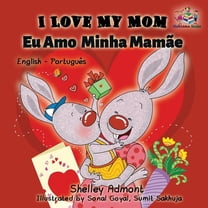English Portuguese Bilingual Collection I Love My Mom (English Portuguese- Brazil): English Portuguese Bilingual Book, (Paperback)