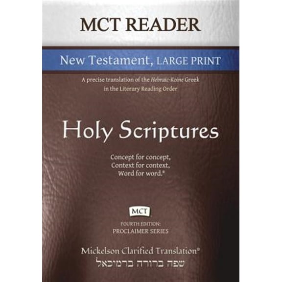 Pre-Owned Proclaimer: MCT Reader New Testament Large Print, Mickelson Clarified: A Precise Translation of the Hebraic-Koine Greek in the Literary Reading Order (Paperback)(Large Print)
