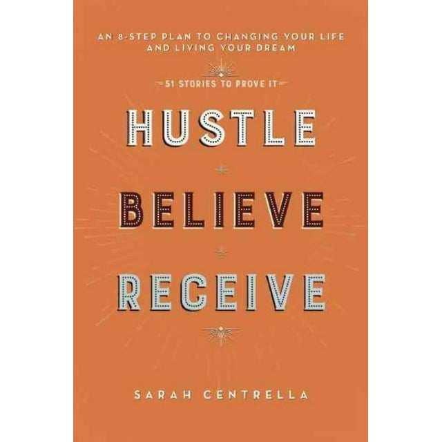 Hustle Believe Receive, Sarah Centerlla Couverture Rigide