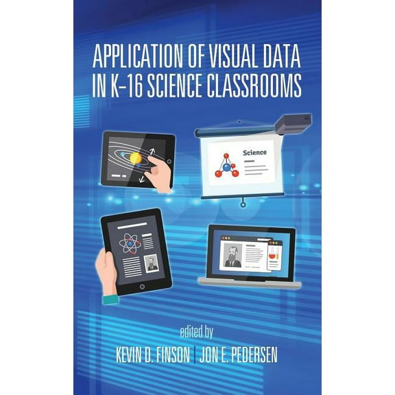 Application of Visual Data in K-16 Science Classrooms (HC) (Hardcover)