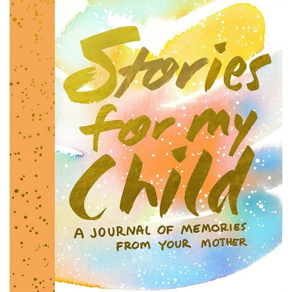 Stories for My Child Guided Journal: A Mother's Memory Journal, (Hardcover)