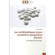 Les Antidiabtiques Oraux Actualit Et Perspective d'Avenir (Paperback)