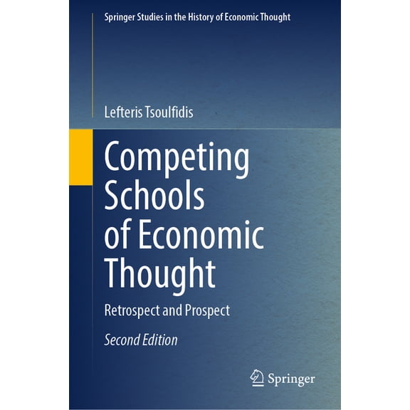 Springer Studies in the History of Econo Competing Schools of Economic Thought: Retrospect and Prospect, (Hardcover)