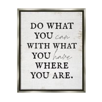 Do What You Can With What You Have Phrase Inspirational Graphic Art Luster Gray Framed Art Print Wall Art