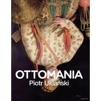 Piotr Uklanski: Ottomania, (Hardcover)