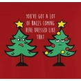 thumbnail image 4 of Old Glory Mens Christmas Tree You've Got a Lot of Balls Funny Long Sleeve T Shirt, 4 of 6