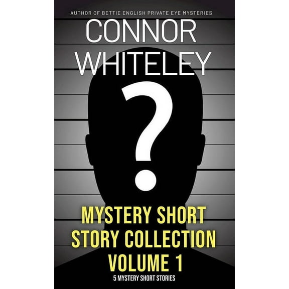 Mystery Short Story Collection Volume 1: 5 Mystery Short Stories, (Paperback)