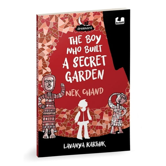 The Boy Who Built a Secret Garden: NEK Chand (Dreamers Series), (Paperback)