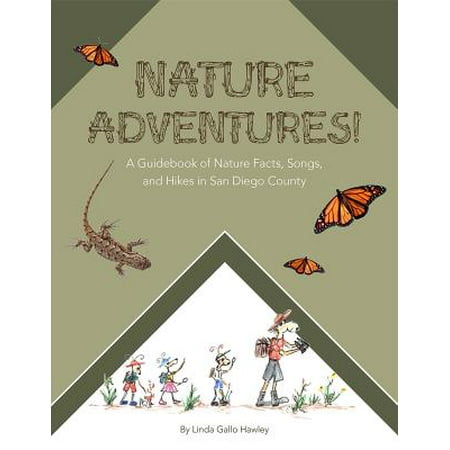 Nature Adventures : A Guidebook of Nature Facts, Songs, and Hikes in San Diego (Best Hikes In San Diego County)
