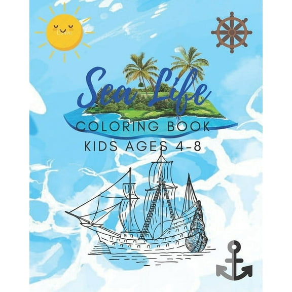 Sea Life Coloring Book for Kids Ages 4-8: Features Amazing Ocean Animals To Color In & Draw, Activity Book For Young Boys & Girls (Paperback)