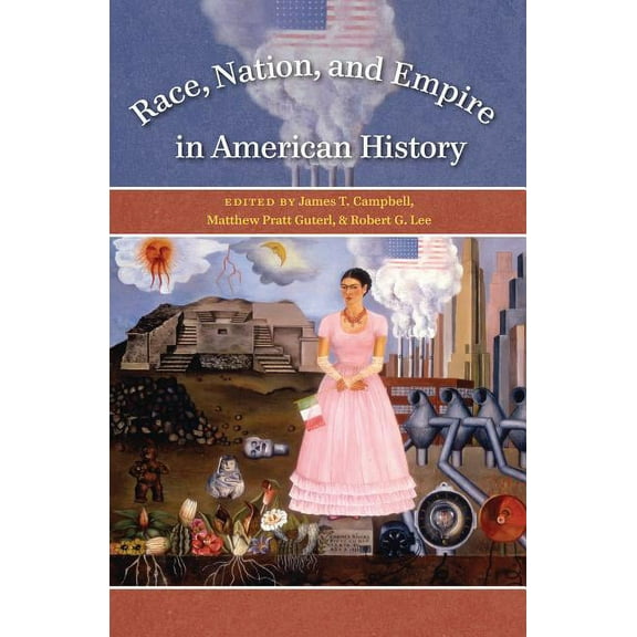 Race, Nation, and Empire in American History, (Paperback)