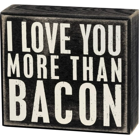 Primitives by Kathy Box Sign, 5 by 4.5-Inch, More Bacon