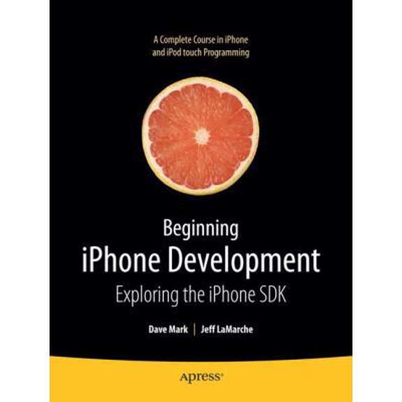 Pre-Owned Beginning iPhone Development: Exploring the iPhone SDK (Paperback) 1430216263 9781430216261