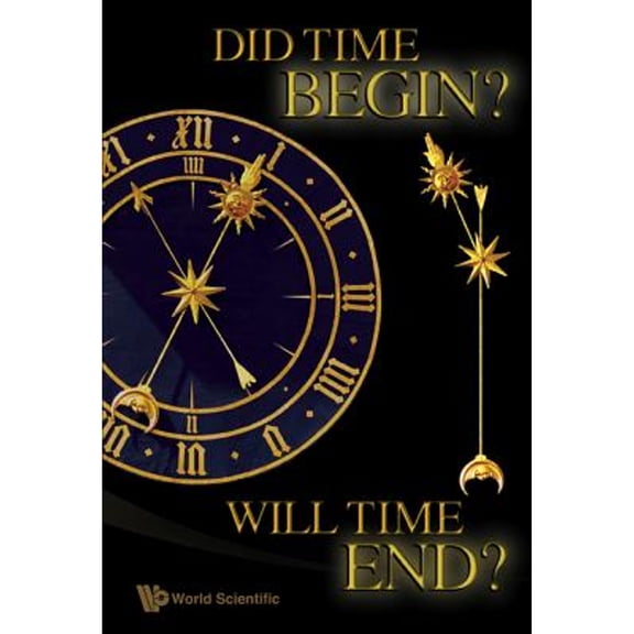 Pre-Owned Did Time Begin? Will Time End? Maybe the Big Bang Never Occurred (Hardcover) 9814280585 9789814280587