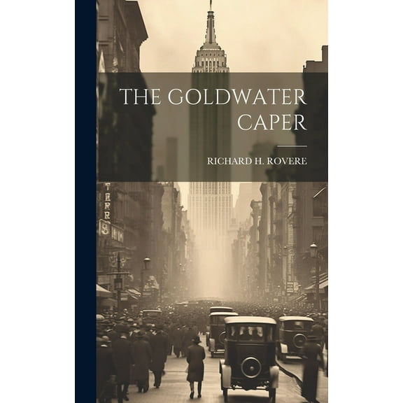 The Goldwater Caper (Hardcover)