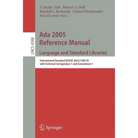 ADA 2005 Reference Manual. Language and Standard Libraries: International Standard Iso/Iec 8652/1995(e) with Technical C, (Paperback)
