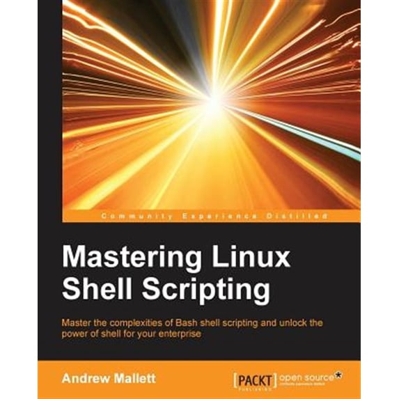 Pre-Owned Mastering Linux Shell Scripting (Paperback)