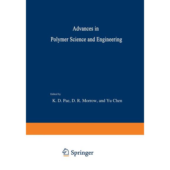 Advances in Polymer Science and Engineering: Proceedings of the Symposium on Polymer Science and Engineering Held at Rut, (Paperback)