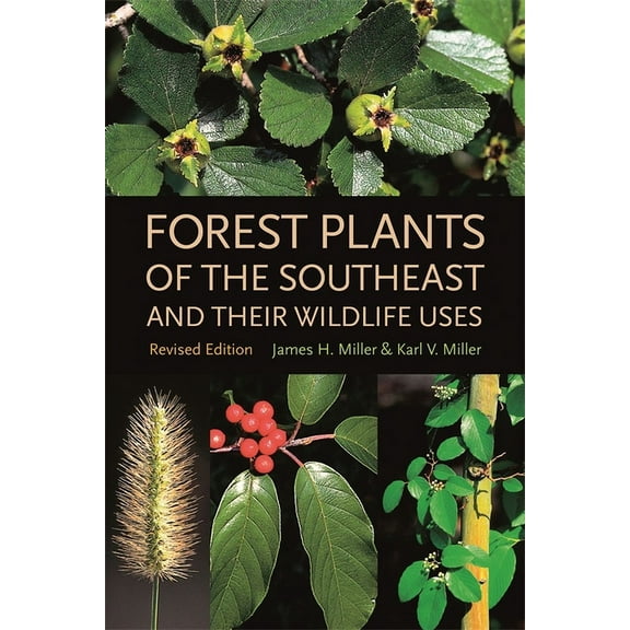 Forest Plants of the Southeast and Their Wildlife Uses, (Paperback)