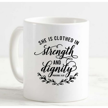 

Coffee Mug She Is Clothed In Strength And Dignity Proverbs 31:25 Bible Quote White Coffee Mug Funny Gift Cup