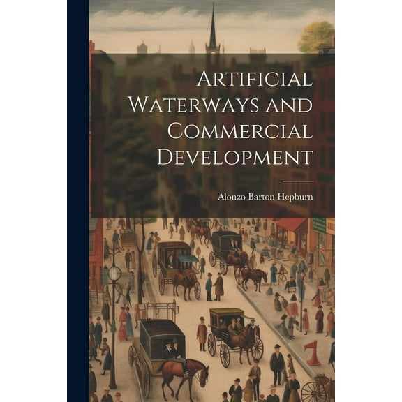 Artificial Waterways and Commercial Development (Paperback)