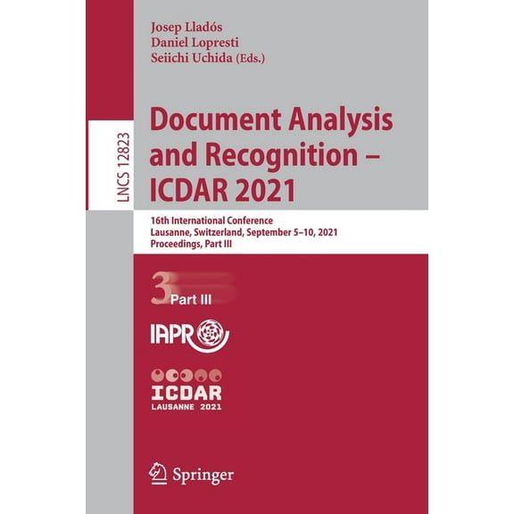 Document Analysis and Recognition - Icdar 2021: 16th International Conference, Lausanne, Switzerland, September 5-10, 20, (Paperback)