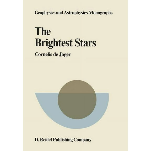 Geophysics and Astrophysics Monographs The Brightest Stars, Book 19, (Paperback)