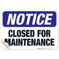 thumbnail image 1 of Closed For Maintenance Sign, OSHA Notice Sign,, 1 of 1