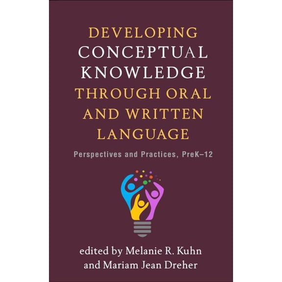 Pre-Owned Developing Conceptual Knowledge through Oral and Written Language : Perspectives and Practices, PreK-12 (Hardcover)