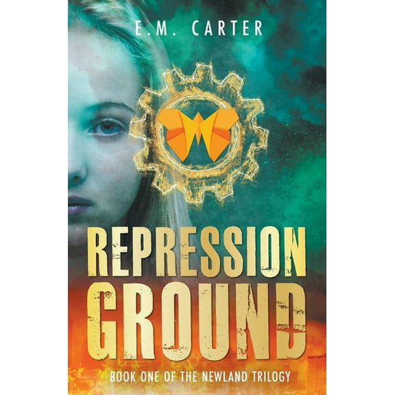 Repression Ground: A Young Adult Dystopian Thriller (The Newland Trilogy Book 1), (Paperback)