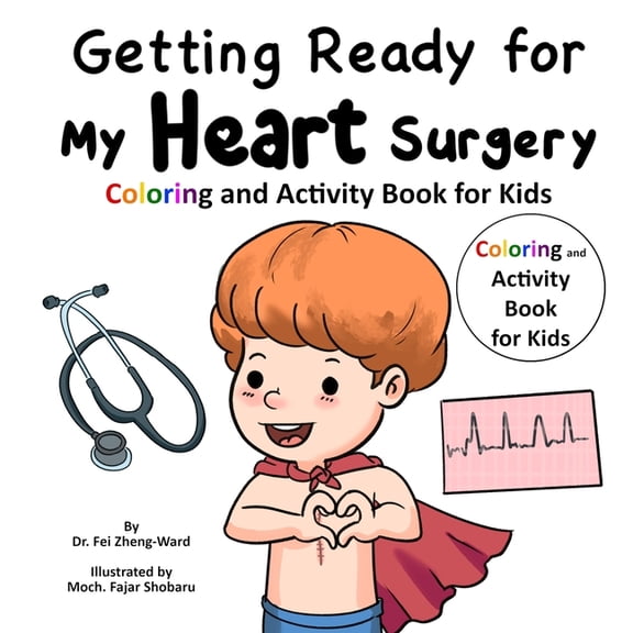 Getting Ready for My Heart Surgery: Coloring and Activity Book for Kids, (Paperback)