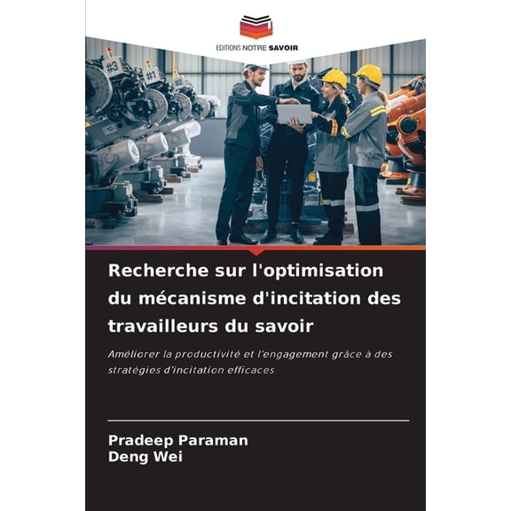 Recherche sur l'optimisation du mÃ©canisme d'incitation des travailleurs du savoir, (Paperback)