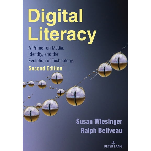 Digital Literacy: A Primer on Media, Identity, and the Evolution of Technology, Second Edition (Paperback)